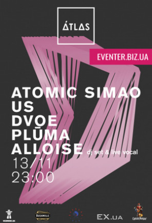 Alloise (Dj Set & Live Vocal), Dvoe, Plu-ma, Us, Atomic Simao Alloise (Dj Set & Live Vocal), Dvoe, Plu-ma, Us, Atomic Simao