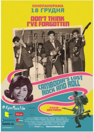Don't Think I've Forgotten: Cambodian Lost Rock & Roll Don't Think I've Forgotten: Cambodian Lost Rock & Roll