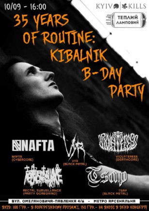 35 Years of Routine: Kibalnik B-Day Party 35 Years of Routine: Kibalnik B-Day Party