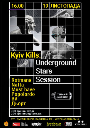 Kyiv Kills: Underground Stars Session Kyiv Kills: Underground Stars Session